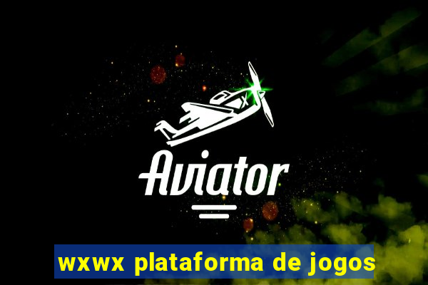 wxwx plataforma de jogos